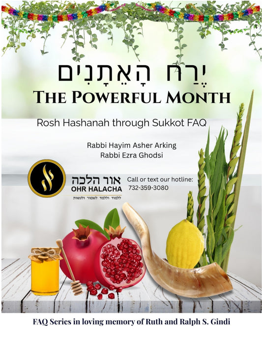 The Powerful Month - Rosh Hashana through Sukkot FAQs